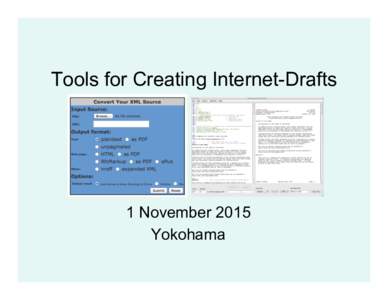 Tools for Creating Internet-Drafts  1 November 2015 Yokohama  This tutorial