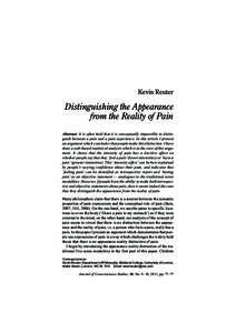 Kevin Reuter  Distinguishing the Appearance from the Reality of Pain Abstract: It is often held that it is conceptually impossible to distinguish between a pain and a pain experience. In this article I present an argumen