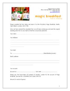 Registered charity noOffices: One90 High Holborn, London, WC1V 7BH Telwww.magicbreakfast.com  Please complete the form below and return it to Mim McCulloch, Magic Breakfast, One90,