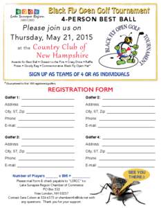Black Fly Open Golf Tournament	 
 4-PERSON BEST BALL Please join us on Thursday, May 21, 2015