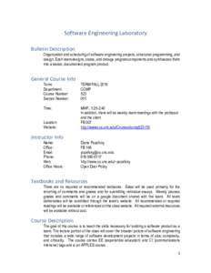 Software Engineering Laboratory Bulletin Description Organization and scheduling of software engineering projects, structured programming, and design. Each team designs, codes, and debugs program components and synthesiz