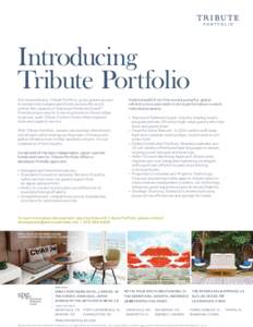 Introducing Tribute Portfolio Our newest brand, Tribute Portfolio, gives guests access to exceptional independent hotels around the world with all the rewards of Starwood Preferred Guest ®. From boutique resorts to exci