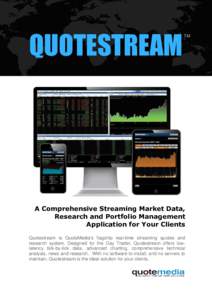 QUOTESTREAM  TM A Comprehensive Streaming Market Data, Research and Portfolio Management