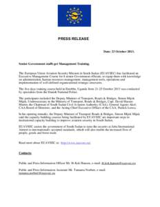PRESS RELEASE  Date: 23 OctoberSenior Government staffs get Management Training. The European Union Aviation Security Mission in South Sudan (EUAVSEC) has facilitated an