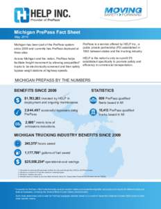 Michigan PrePass Fact Sheet May 2016 Michigan has been part of the PrePass system since 2009 and currently has PrePass deployed at three sites.