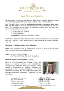 Back Therapy Training We are pleased to announce the launch of Back Therapy Training Sessions by Sarah Trost, Physiotherapist and Personal Trainer at Body & Soul – Medical Clinics. Back Therapy Training focuses on buil