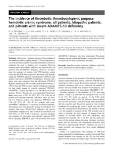 Journal of Thrombosis and Haemostasis, 3: 1432–1436  ORIGINAL ARTICLE The incidence of thrombotic thrombocytopenic purpurahemolytic uremic syndrome: all patients, idiopathic patients, and patients with severe ADAMTS-13