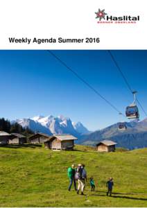Weekly Agenda Summer 2016  Visit the Swiss Air Force Base Meiringen Get to know the Swiss Air Force. When: 4 May – 26 October, Wednesday 1.30 p.m., Unterbach airport, restaurant «Fliegertreff»