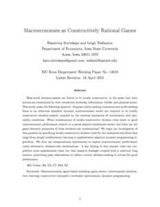 Macroeconomies as Constructively Rational Games Ekaterina Sinitskaya and Leigh Tesfatsion Department of Economics, Iowa State University Ames, Iowa , 