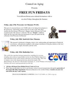 Council on Aging Presents FREE FUN FRIDAYS Visit different Boston-area cultural destinations with us on select Fridays throughout the Summer.