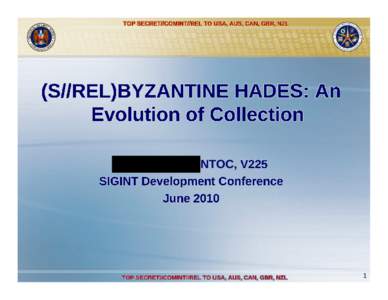 TOP SECRET//COMINT//REL TO USA, AUS, CAN, GBR, NZL  (S//REL)BYZANTINE HADES: An Evolution of Collection V225 SIGINT Development Conference