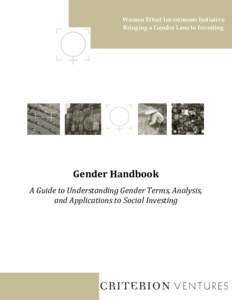 Women Effect Investments Initiative Bringing a Gender Lens to Investing Gender Handbook A Guide to Understanding Gender Terms, Analysis, and Applications to Social Investing