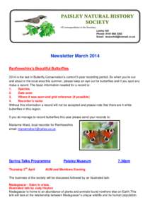Newsletter March 2014 Renfrewshire’s Beautiful Butterflies 2014 is the last in Butterfly Conservation’s current 5-year recording period. So when you’re out and about in the local area this summer, please keep an ey