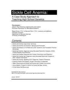 Sickle Cell Anemia: A Case Study Approach to Teaching High School Genetics Developers : Jeanne Ting Chowning (original author and creator) Northwest Association for Biomedical Research