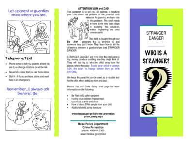 Let a parent or guardian know where you are. ATTENTION MOM and DAD This pamphlet is to aid you, as parents, in teaching your child about the problem of the potential child