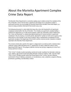 About the Marietta Apartment Complex Crime Data Report The Marietta Police Department is constantly seeking ways to better protect the residents of the City of Marietta. Due to the fact that a significant percentage of o