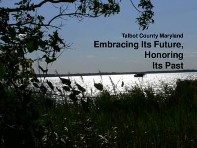 Talbot County Maryland  Embracing Its Future, Honoring Its Past