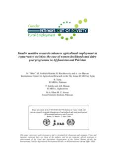 Gender sensitive research enhances agricultural employment in conservative societies: the case of women livelihoods and dairy goat programme in Afghanistan and Pakistan M. Tibbo1, M. Abdelali-Martini, B. Rischkowsky and 