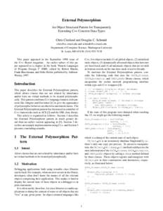 External Polymorphism An Object Structural Pattern for Transparently Extending C++ Concrete Data Types Chris Cleeland and Douglas C. Schmidt [removed] and [removed] Department of Computer Science, Was