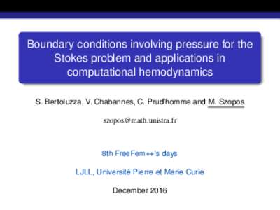 Boundary conditions involving pressure for the Stokes problem and applications in computational hemodynamics S. Bertoluzza, V. Chabannes, C. Prud’homme and M. Szopos 