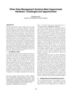 When Data Management Systems Meet Approximate Hardware: Challenges and Opportunities Bingsheng He Nanyang Technological University, Singapore  ABSTRACT