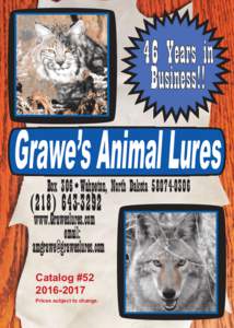 46 Years in Business!! Grawe’s Animal Lures Box 306• Wahpeton, North Dakota