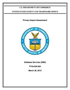 U.S. DEPARTMENT OF COMMERCE UNITED STATES PATENT AND TRADEMARK OFFICE Privacy Impact Assessment  Database Services (DBS)