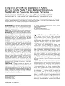 Comparison of Healthcare Experiences in Autistic and Non-Autistic Adults: A Cross-Sectional Online Survey Facilitated by an Academic-Community Partnership Christina Nicolaidis, MD, MPH1, Dora Raymaker, MS1,2, Katherine M