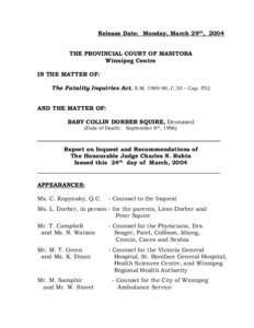 Release Date: Monday, March 29th, 2004 THE PROVINCIAL COURT OF MANITOBA Winnipeg Centre IN THE MATTER OF: The Fatality Inquiries Act, S.M, C.30 – Cap. F52 AND THE MATTER OF:
