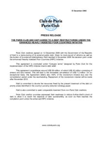12 DecemberPRESS RELEASE THE PARIS CLUB AND HAITI AGREE TO A DEBT RESTRUCTURING UNDER THE ENHANCED HEAVILY INDEBTED POOR COUNTRIES INITIATIVE