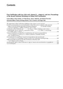 Contents  Flour fortification with iron, folic acid, vitamin B12, vitamin A, and zinc: Proceedings of the Second Technical Workshop on Wheat Flour Fortification Guest editors: Mary Serdula, J.P. Peña-Rosas, Glen F. Mabe