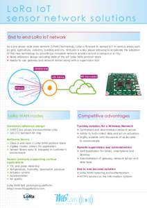 LoRa IoT sensor network solutions End to end LoRa IoT network As a low power wide area network (LPWA) technology, LoRa is forecast to spread IoT in various areas such as grid, agriculture, industry, building and city. Wi