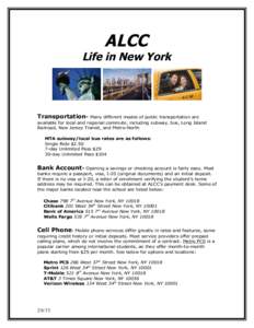 ALCC  Life in New York Transportation- Many different modes of public transportation are available for local and regional commute, including subway, bus, Long Island