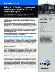 Kaseya Case Study University of Kentucky research group uses Kaseya to align IT services to organization’s goals. University graduates from sneakernet to a proactive IT services management strategy based on ITIL best p
