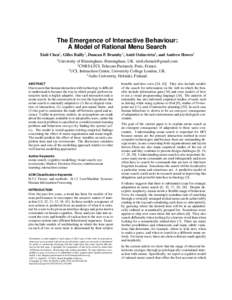The Emergence of Interactive Behaviour: A Model of Rational Menu Search Xiuli Chen1 , Gilles Bailly2 , Duncan P. Brumby3 , Antti Oulasvirta4 , and Andrew Howes1 1  University of Birmingham, Birmingham, UK. xiuli.chenuk@g