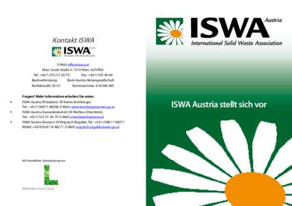 Kontakt ISWA E-Mail:  Marc-Aurel-Straße 5, 1010 Wien, AUSTRIA Tel.: + Fax: +Bankverbindung: