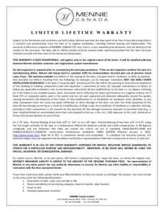 LIMITED LIFETIME WARRANTY Subject to the limitations and conditions set forth below, Mennie warrants the door panel to be free of manufacturing defects in material and workmanship from the date of its original installati