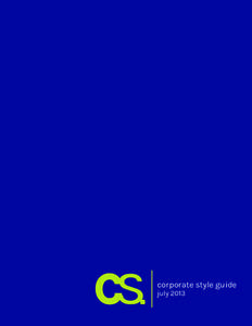 corporate style guide july 2013 this style guide provides the tools to maintain the integrity of our corporate identity Since our identity is the visual means by which we