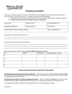Property Loss Notice Instructions on filing a Property Loss Notice with the Office of Risk Management can be found in the Administrative Policy and Procedure Manual SectionIn addition, please note the following it