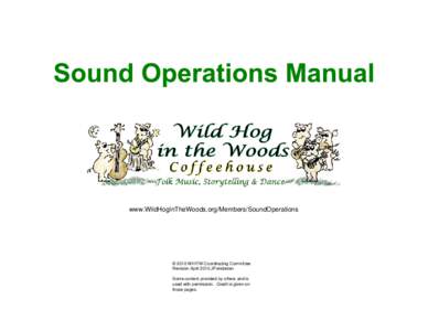 www.WildHogInTheWoods.org/Members/SoundOperations  © 2010 WHITW Coordinating Committee Revision April 2010 JPoindexter Some content provided by others and is used with permission. Credit is given on