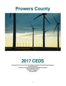 Prowers CountyCEDS Prepared by Prowers County & Southeast Colorado Enterprise Development for the benefit of Southern Colorado Economic Development District