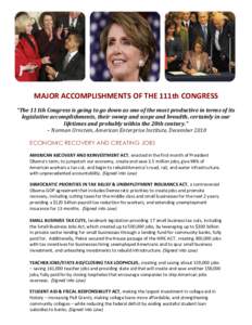 MAJOR ACCOMPLISHMENTS OF THE 111th CONGRESS “The 111th Congress is going to go down as one of the most productive in terms of its legislative accomplishments, their sweep and scope and breadth, certainly in our lifetim