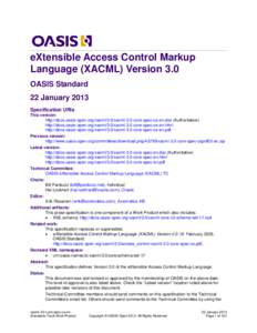 eXtensible Access Control Markup Language (XACML) Version 3.0 OASIS Standard 22 January 2013 Specification URIs This version: