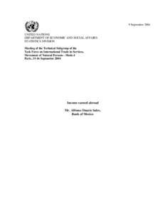 9 September 2004 UNITED NATIONS DEPARTMENT OF ECONOMIC AND SOCIAL AFFAIRS STATISTICS DIVISION Meeting of the Technical Subgroup of the Task Force on International Trade in Services,