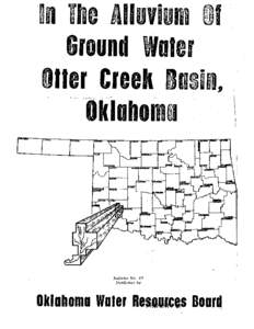 Bulletin 27: Ground Water in the Alluvium of Otter Creek Basin, Oklahoma