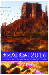 How We Stand 2016 CHANDLER CHAMBER OF COMMERCE Chandler’s Guide for Legislative and Political Issues  Jeremy McClymonds