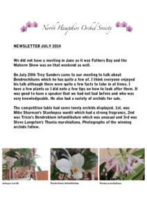 NEWSLETTER JULYWe did not have a meeting in June as it was Fathers Day and the Malvern Show was on that weekend as well. On July 20th Trey Sanders came to our meeting to talk about Dendrochilums which he has quite