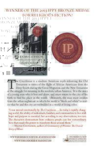 WINNER OF THE 2013 IPPY BRONZE MEDAL FOR RELIGIOUS FICTION! T  he Crucifixion is a modern American myth reframing the Old