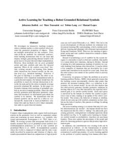 Active Learning for Teaching a Robot Grounded Relational Symbols Johannes Kulick and Marc Toussaint and Tobias Lang and Manuel Lopes Universit¨at Stuttgart  -s