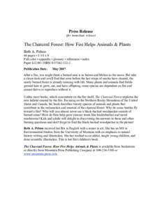 Press Release (for immediate release) The Charcoal Forest: How Fire Helps Animals & Plants Beth A. Peluso 64 pages • 8 3/8 x 9